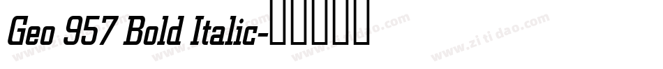 Geo 957 Bold Italic字体转换
